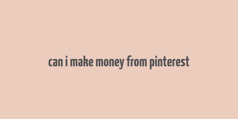 can i make money from pinterest