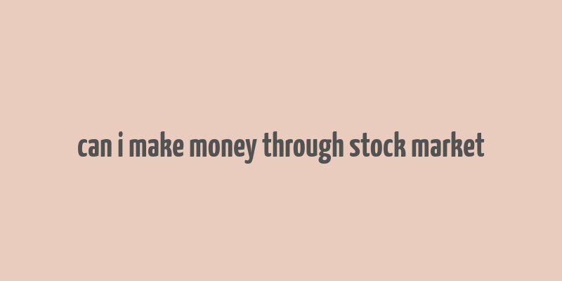 can i make money through stock market