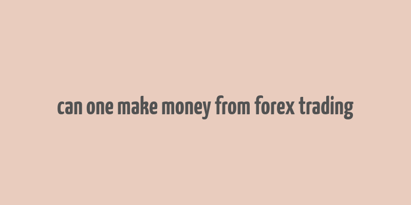 can one make money from forex trading