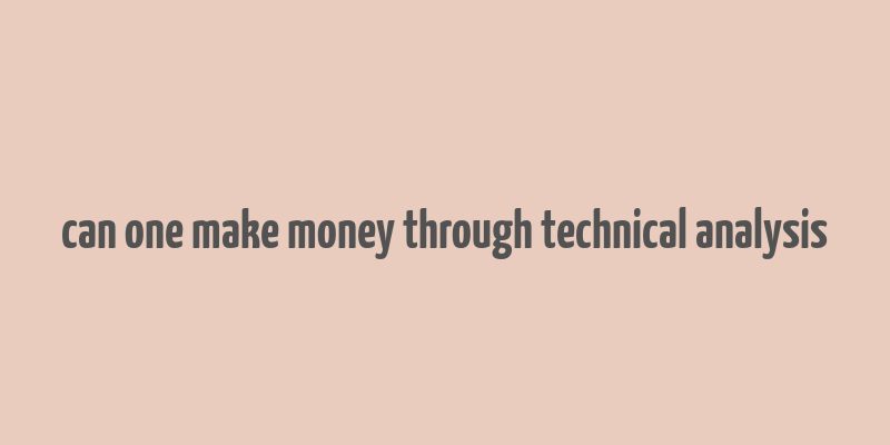 can one make money through technical analysis