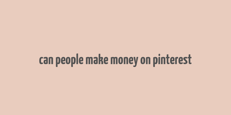 can people make money on pinterest