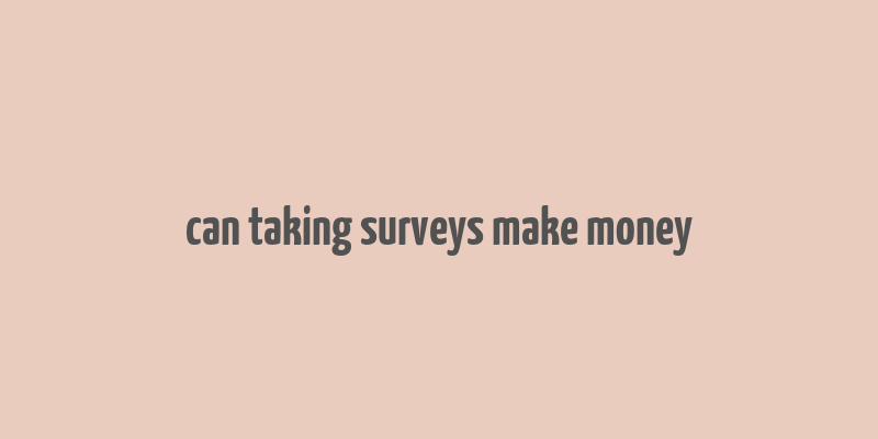 can taking surveys make money