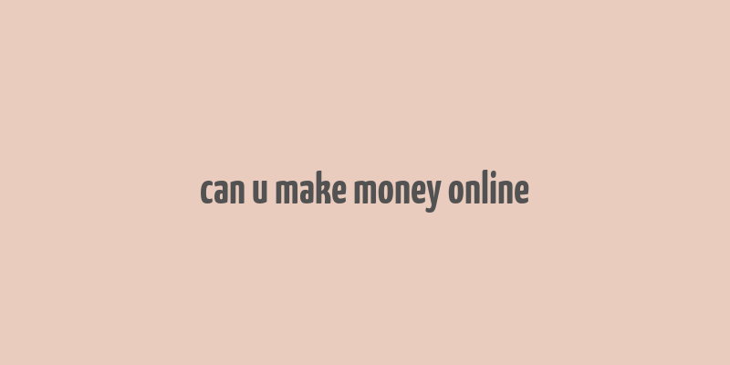 can u make money online