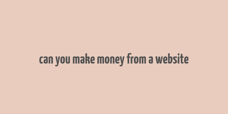 can you make money from a website