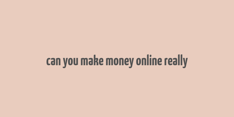 can you make money online really