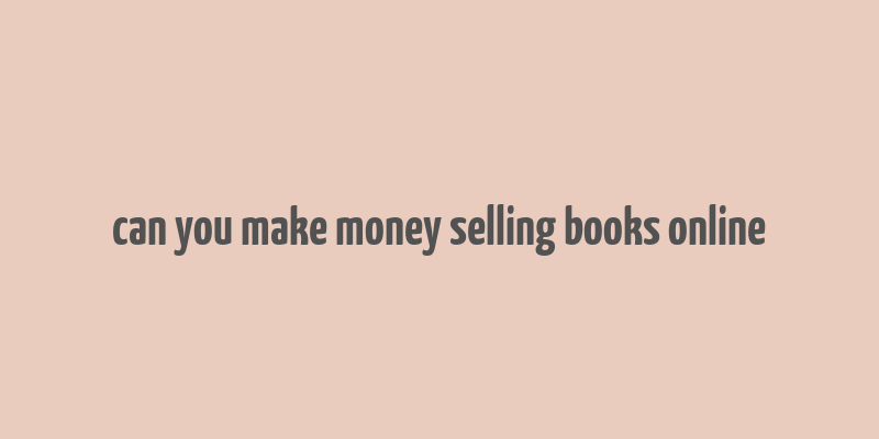 can you make money selling books online