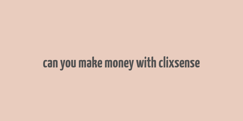 can you make money with clixsense