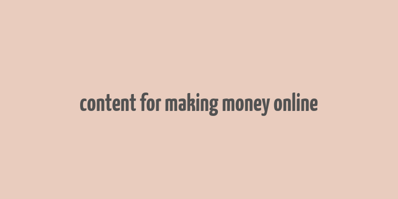 content for making money online