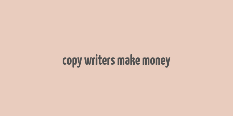 copy writers make money