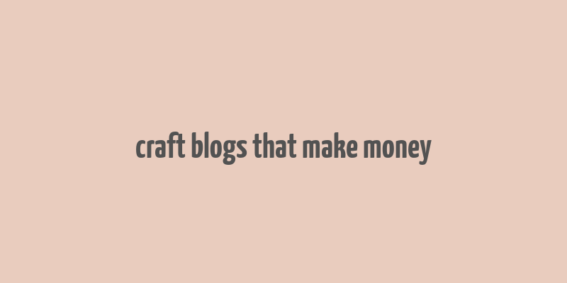 craft blogs that make money