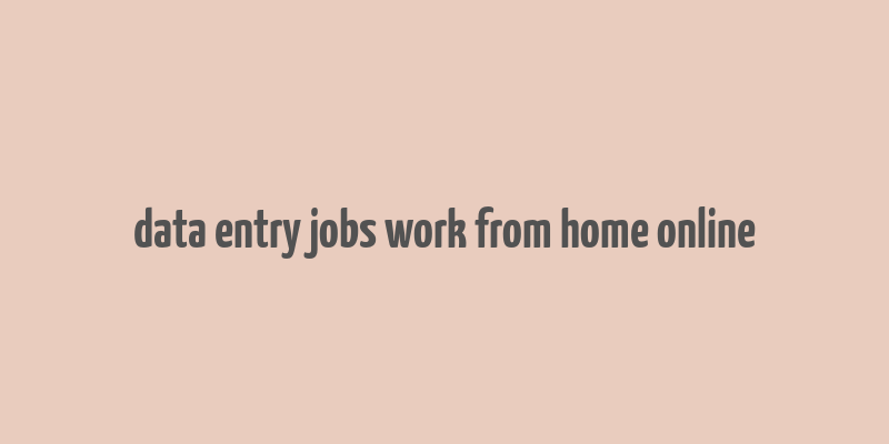 data entry jobs work from home online