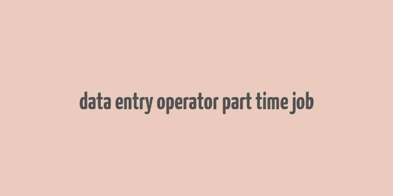 data entry operator part time job