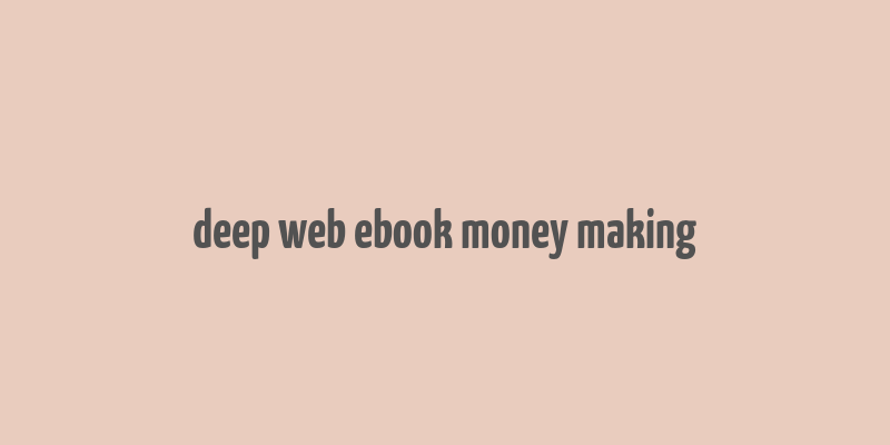 deep web ebook money making