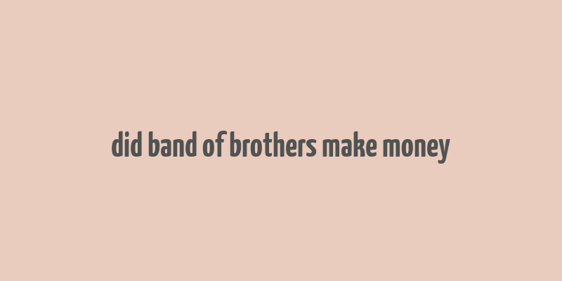 did band of brothers make money