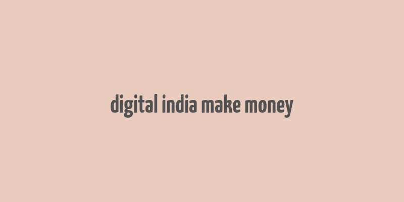 digital india make money