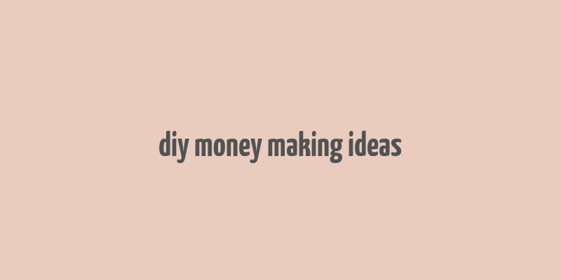 diy money making ideas