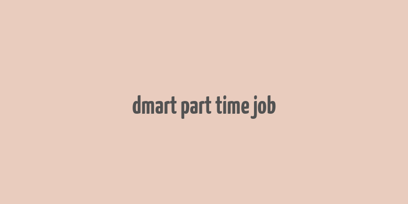 dmart part time job