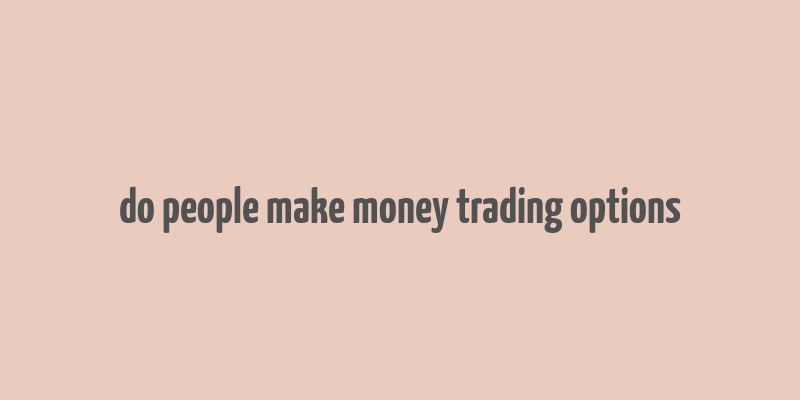 do people make money trading options