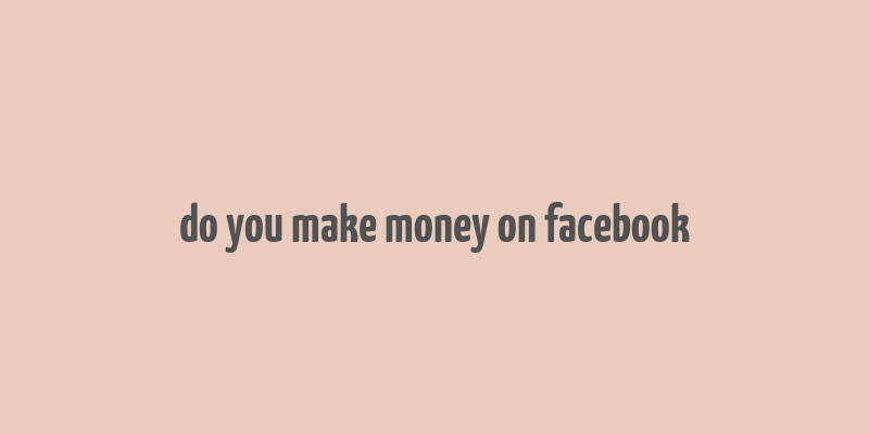 do you make money on facebook