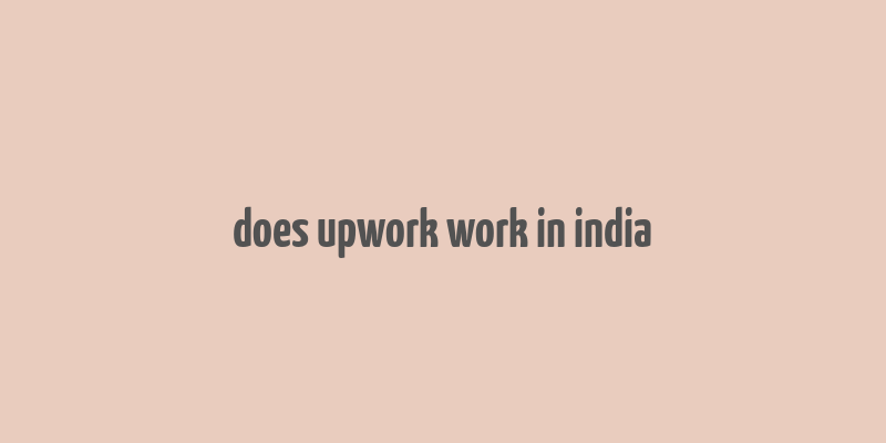 does upwork work in india