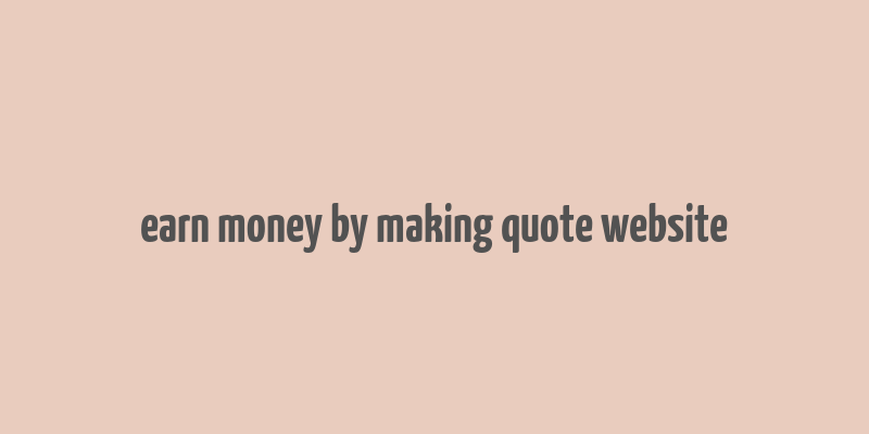 earn money by making quote website