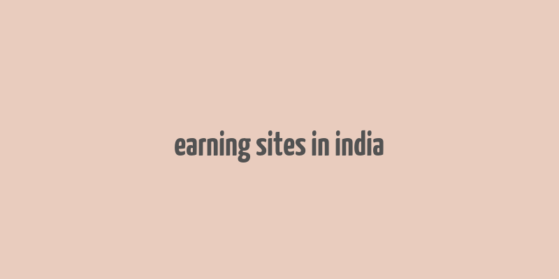 earning sites in india