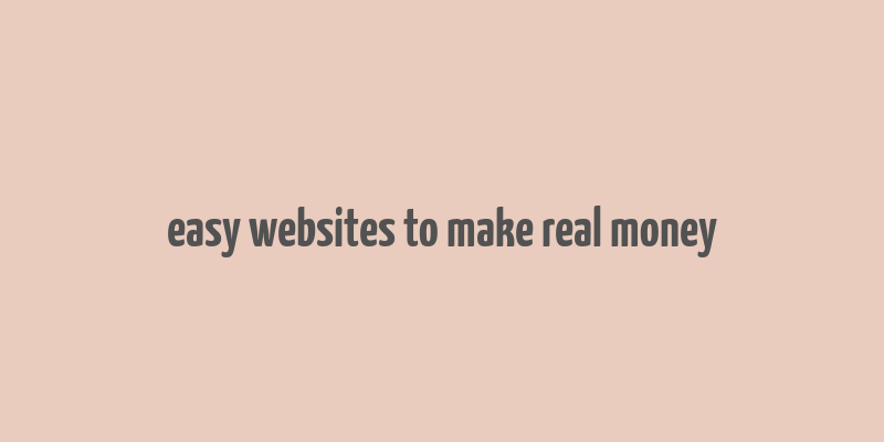 easy websites to make real money