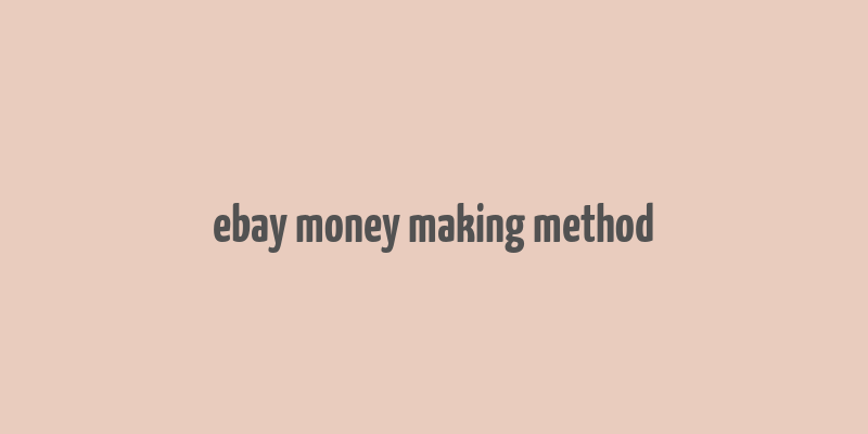 ebay money making method