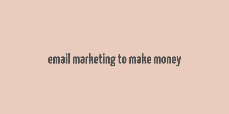 email marketing to make money