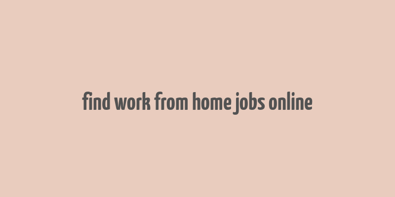 find work from home jobs online