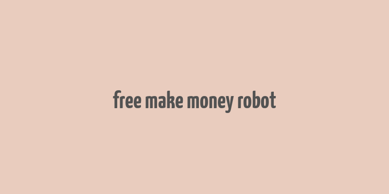 free make money robot