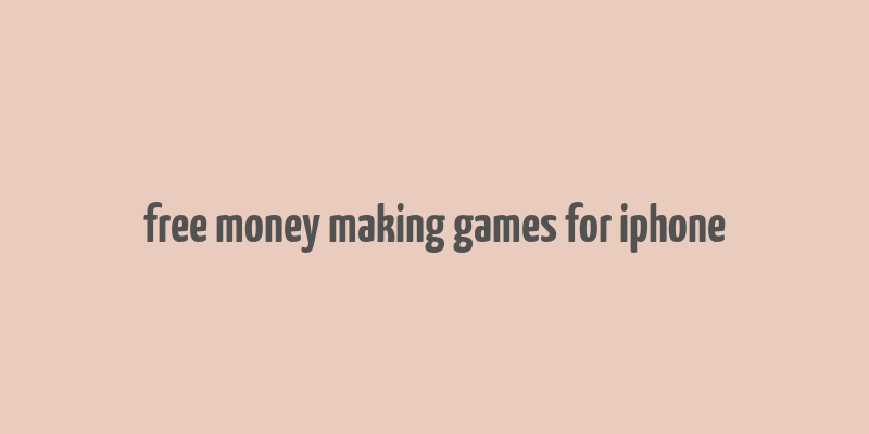 free money making games for iphone