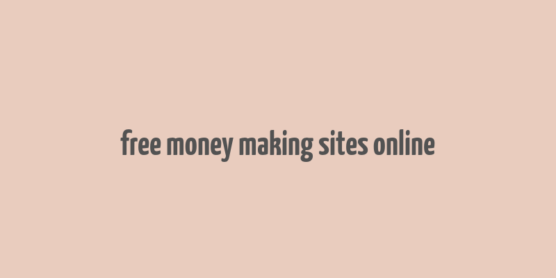 free money making sites online