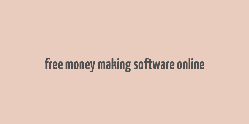 free money making software online