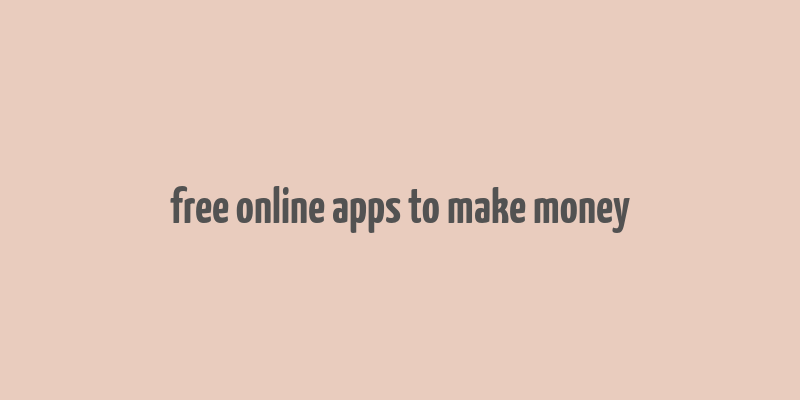 free online apps to make money