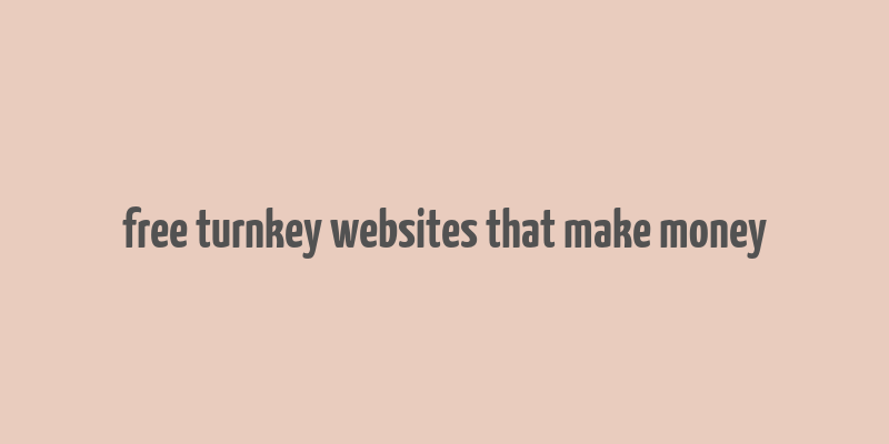 free turnkey websites that make money