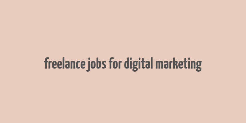 freelance jobs for digital marketing