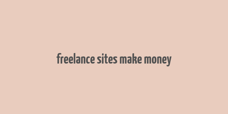 freelance sites make money