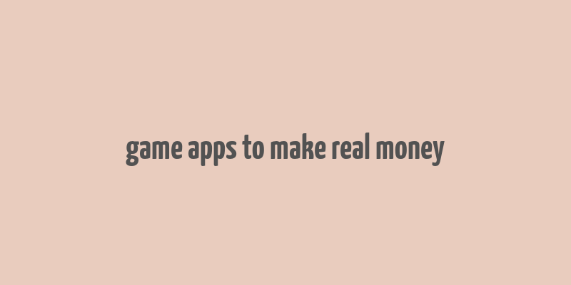 game apps to make real money