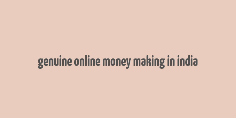 genuine online money making in india