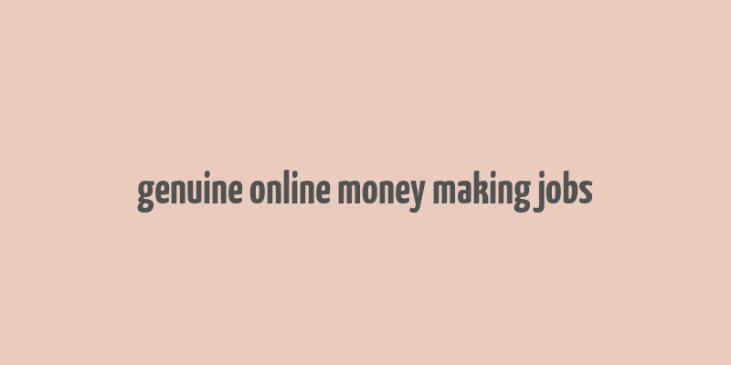 genuine online money making jobs