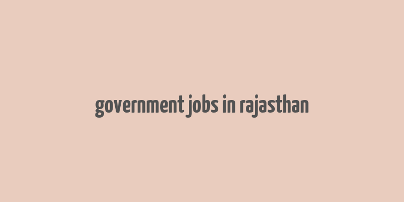 government jobs in rajasthan