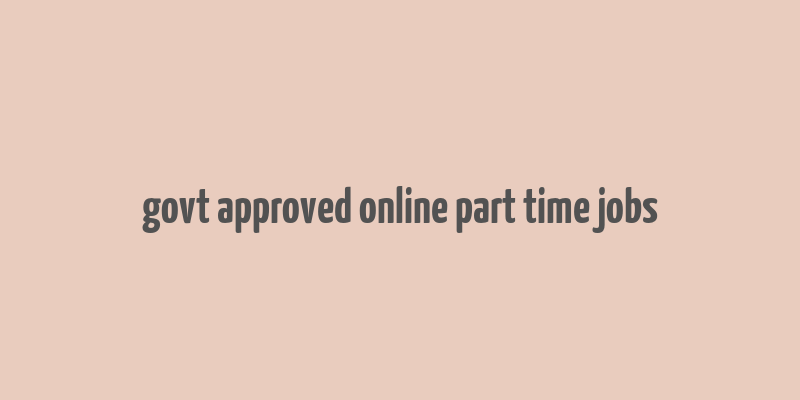 govt approved online part time jobs