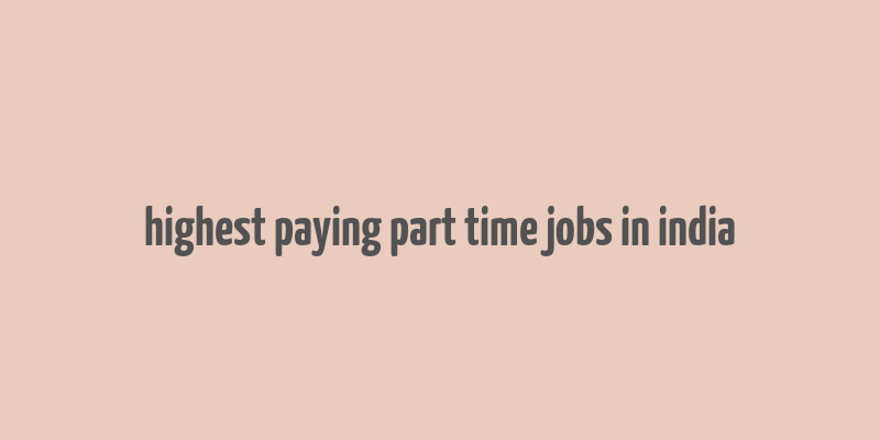 highest paying part time jobs in india