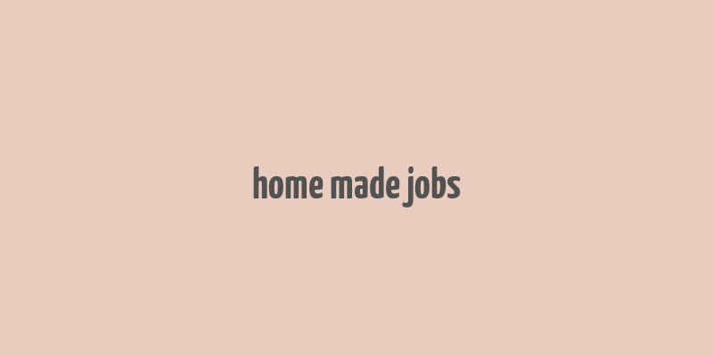 home made jobs