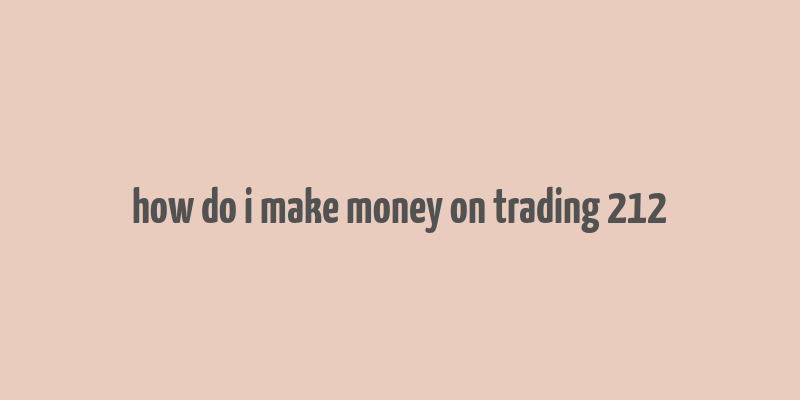 how do i make money on trading 212