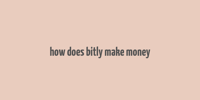 how does bitly make money