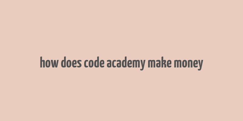 how does code academy make money