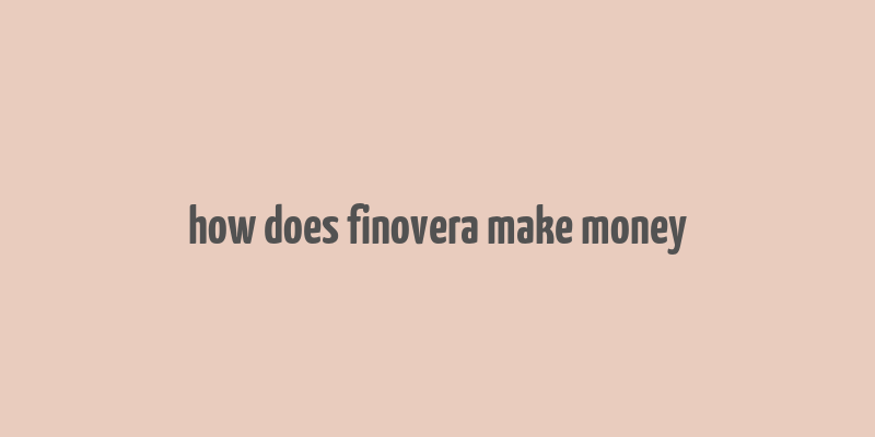 how does finovera make money