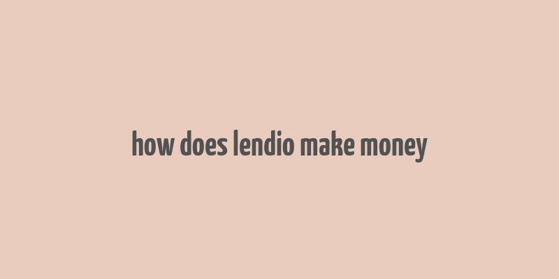 how does lendio make money